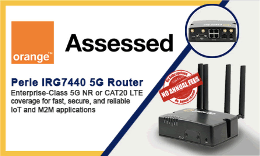 Perle IRG7440 5G Router is Certified as Orange Assessed